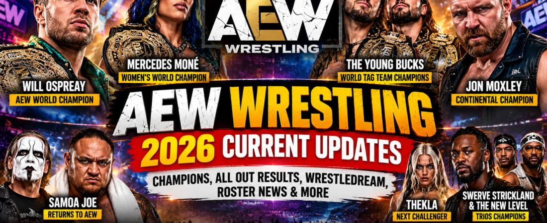 AEW Wrestling  2026: Champions, All Out Results, WrestleDream, Roster News & More