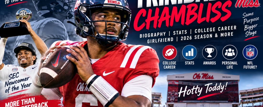 Trinidad Chambliss: Biography, Age, Height, Stats, College Career, Girlfriend, 2026 Season & More