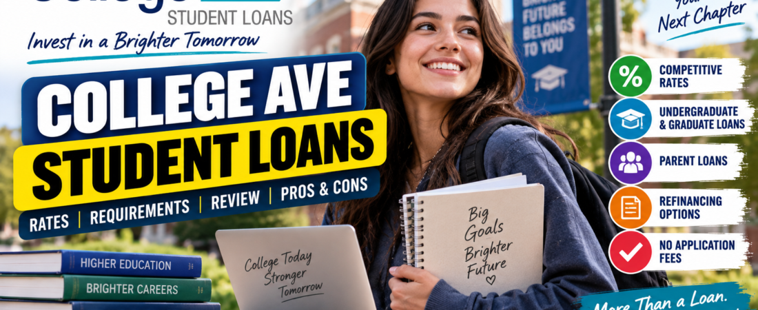 College Ave Student Loans: Rates, Requirements, Review, Pros & Cons and How It Works